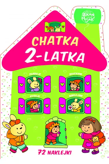 Chatka 2-latka - El�bieta Lekan , Joanna Myjak