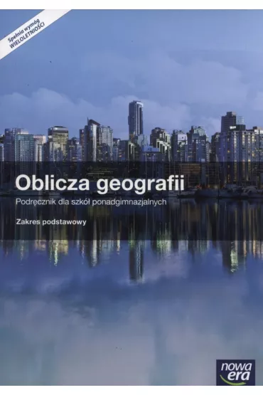 Oblicza geografii. Podr�cznik dla szk� ponadgimnazjalnych z atlasem geograficznym. Zakres podstawowy - Krzysztof Wiedermann, Rados�aw Uliszak