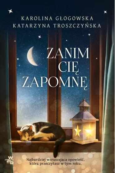 Zanim ci� zapomn� - Karolina G�ogowska, Katarzyna Troszczy�ska