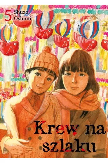 Krew na szlaku. Tom 5 - Shuzo Oshimi