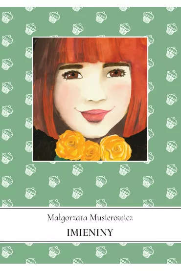 Imieniny. Je�ycjada. Tom 12 - Ma�gorzata Musierowicz