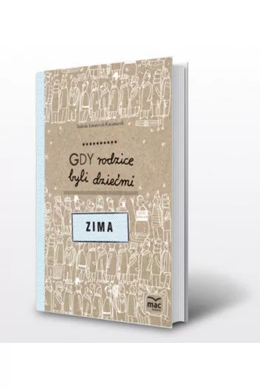 Gdy rodzice byli dzie�mi. Zima - Izabela �azarczyk-Kaczmarek