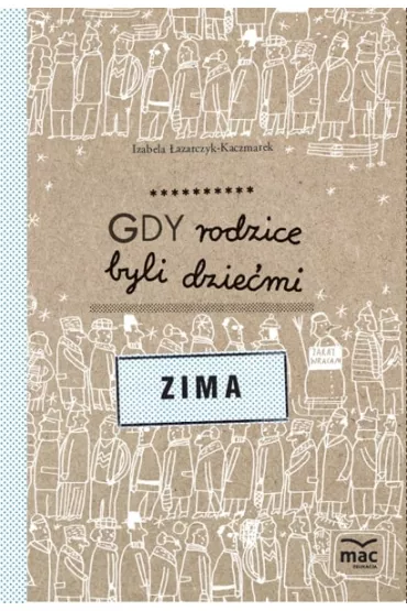 Gdy rodzice byli dzie�mi. Zima - Izabela �azarczyk-Kaczmarek