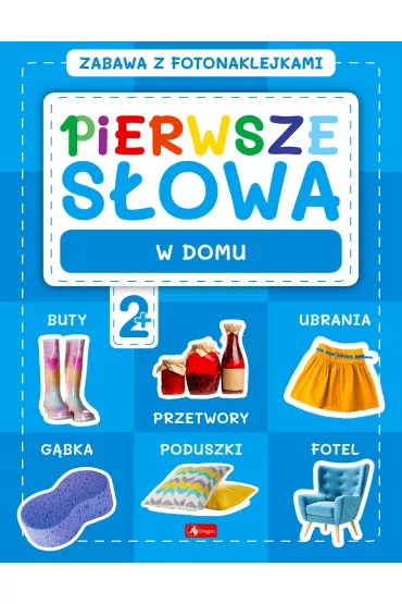 W domu. Pierwsze s�owa. Zabawa z fotonaklejkami