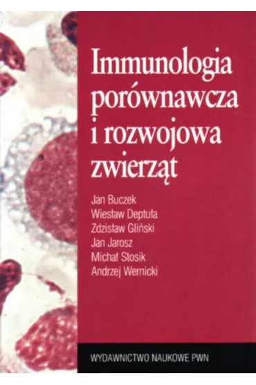 Immunologia por�wnawcza i rozwojowa zwierz�t - Zdzis�aw Gli�ski, J Buczek