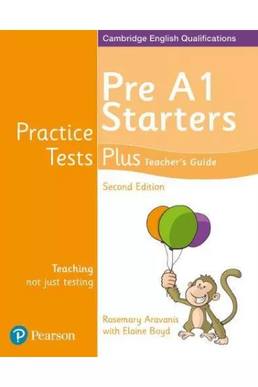 Practice Tests Plus YLE 2ed Starters Teacher`s Guide - Rosemary Aravanis, Elaine Boyd