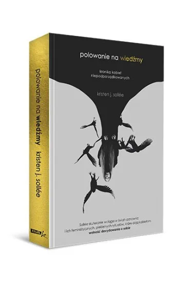 Polowanie na wied�my. Kronika kobiet niepodporz�dkowanych - Kristen Sollee