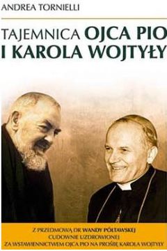 Tajemnica Ojca Pio i Karola Wojtyy