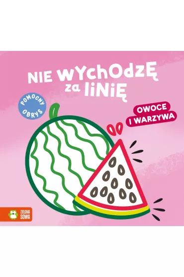 Nie wychodz� za lini�. Owoce i warzywa
