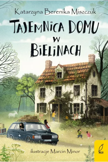 Tajemnica domu w Bielinach. Klub Kwiatu Paproci. Tom 1 - Katarzyna Berenika Miszczuk