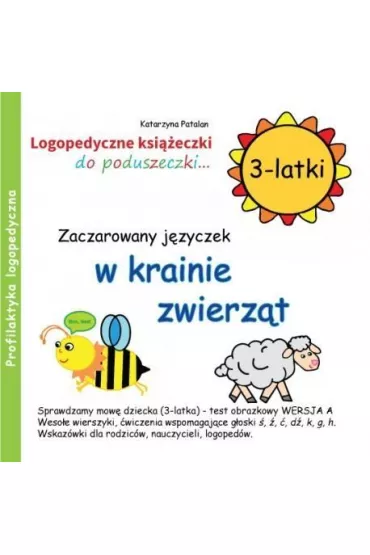 Zaczarowany j�zyczek w krainie zwierz�t. Logopedyczne ksi��eczki do poduszeczki. 3-latki - Katarzyna Patalan