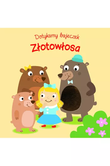 Dotykamy bajeczek. Zlotow�osa i trzy misie