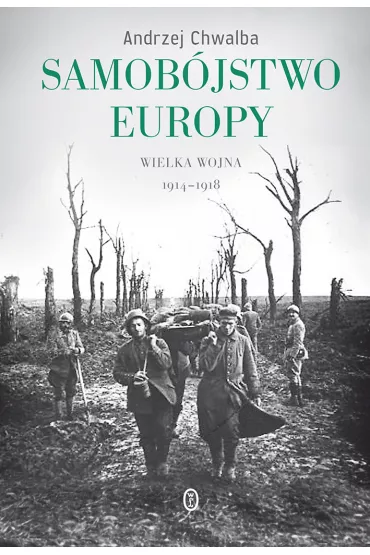 Samob�jstwo Europy wielka wojna 1914-1918 - Andrzej Chwalba