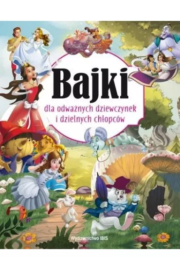 Bajki dla odwa�nych dziewczynek i dzielnych ch�opc�w