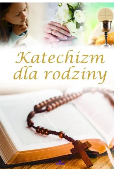 Katechizm dla rodziny - Beata Kosi�ska