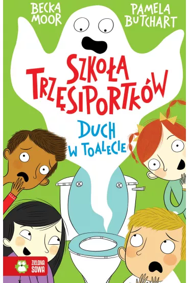 Duch w toalecie. Szko�a trz�siportk�w - Pamela Butchart, Becka  Moor