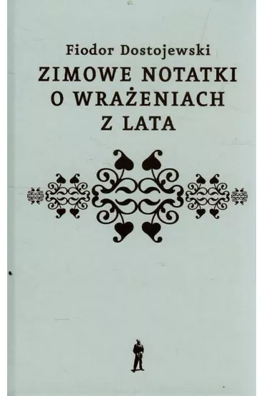 Zimowe notatki o wra�eniach z lata - Fiodor Dostojewski