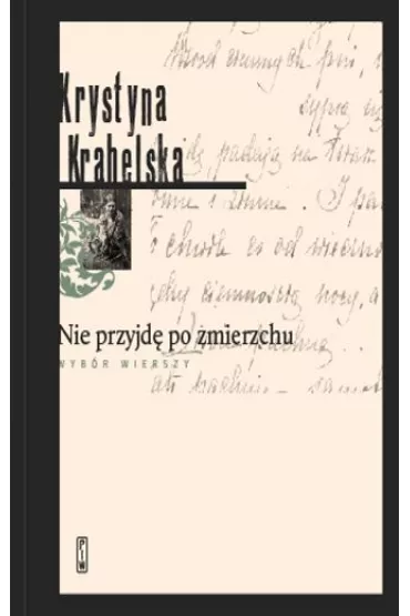 Nie przyjd� o zmierzchu Wiersze wybrane - Krystyna  Krahelska