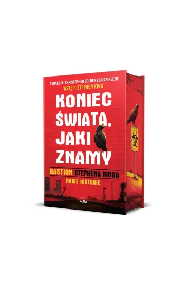 Koniec �wiata, jaki znamy. "Bastion" Stephena Kinga. Nowe historie (barwione brzegi) - Christopher Golden, Brian Keene, Stephen King