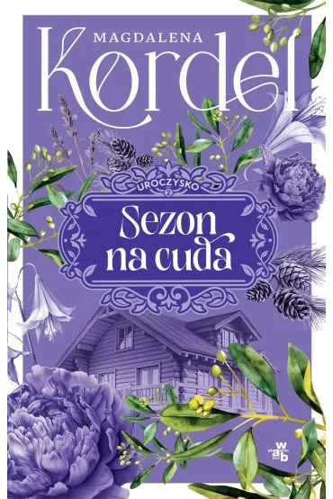 Sezon na cuda. Uroczysko. Tom 2 (barwione brzegi) - Magdalena Kordel