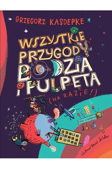 Wszystkie przygody Bodzia i Pulpeta - Grzegorz Kasdepke