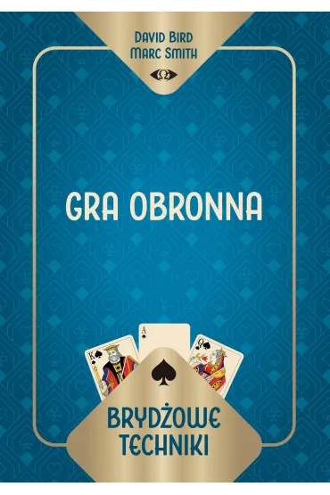 Bryd�owe techniki. Gra obronna - David Bird Marc Smith, Smith  Marc