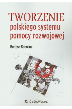 Tworzenie polskiego systemu pomocy rozwojowej