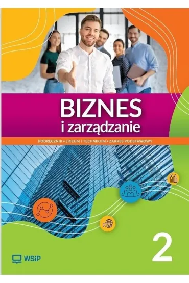 Biznes i zarz�dzanie 2. Podr�cznik. Liceum i technikum. Zakres podstawowy - Ewa Kawczy�ska-Kie�basa