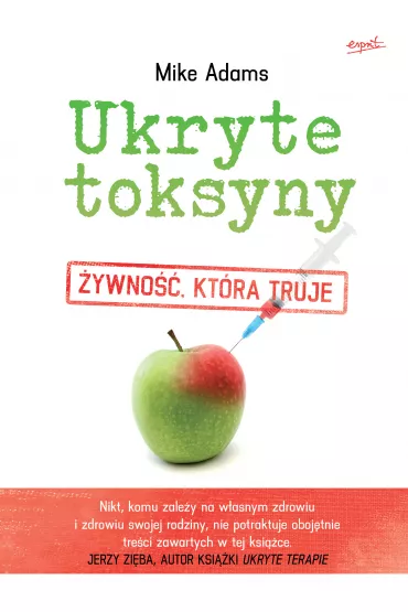 Ukryte toksyny. �ywno��, kt�ra truje - Mike Adams