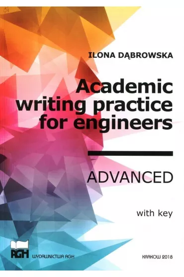 Academic Writing Practice for Engineers. Advanced wer. angielska - Ilona  D�browska