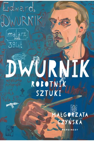 Dwurnik. Robotnik sztuki - Ma�gorzata Czy�ska