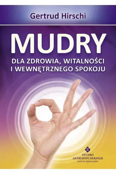 Mudry dla zdrowia witalno�ci i wewn�trznego spokoju - Gertrud Hirschi