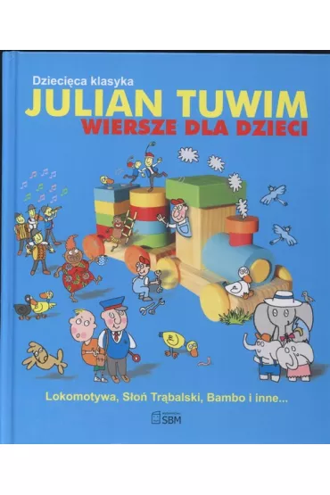 Dzieci�ca klasyka Julia Tuwim Wiersze dla dzieci - Julian Tuwim