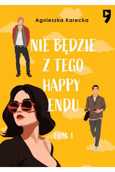 Nie b�dzie z tego happy endu. Tom 1 - Agnieszka Karecka