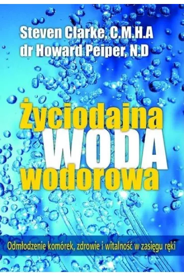 �yciodajna woda wodorowa - Howard  Peiper