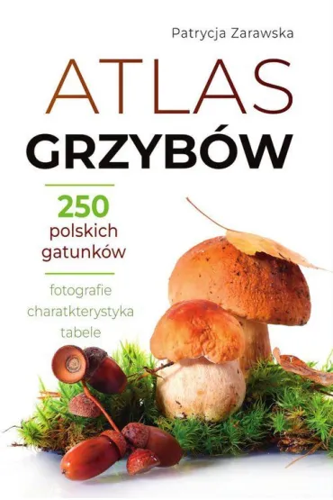 Atlas grzyb�w - Patrycja Zarawska