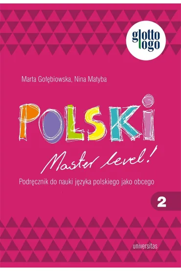 Polski. Master level! 2. Podr�cznik do nauki j�zyka polskiego jako obcego - Marta Go��biowska, Nina Matyba