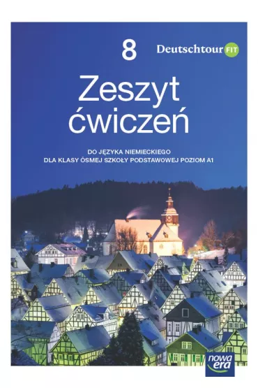 Deutschtour FIT 8. Zeszyt �wicze� do j�zyka niemieckiego dla klasy �smej szko�y podstawowej - Ewa Ko�cielniak-Walewska, Ma�gorzata Kosacka