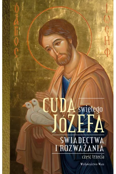Cuda �wi�tego J�zefa. �wiadectwa i rozwa�ania. Cz�� 3 - Katarzyna Pytlarz