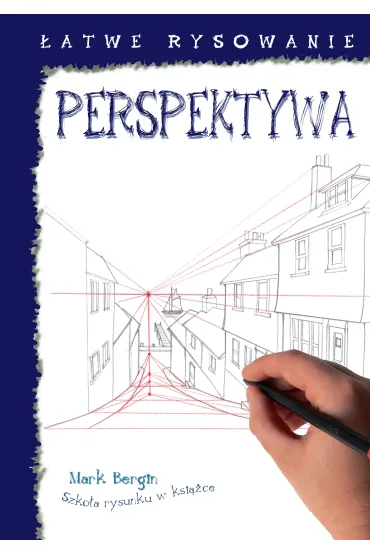 �atwe rysowanie: Perspektywa - Mark Bergin