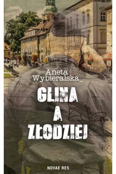 Glina a z�odziej - Aneta Wybieralska