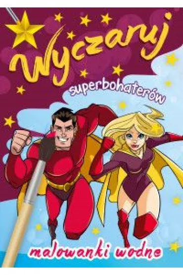 Wyczaruj superbohater�w. Malowanki wodne