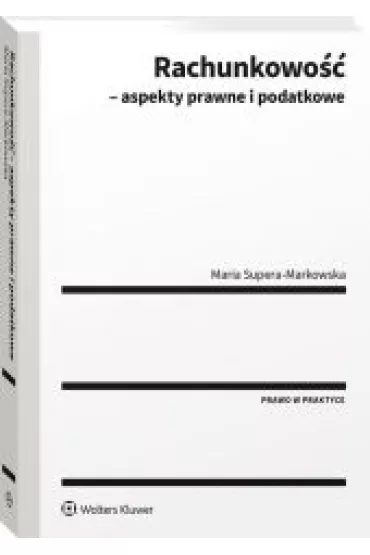 Rachunkowo��. Aspekty prawne i podatkowe - Maria Supera-Markowska