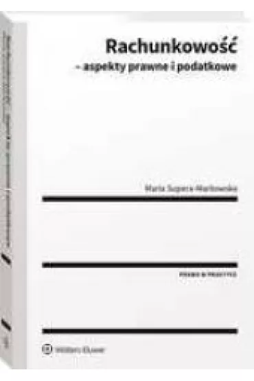 Rachunkowo��. Aspekty prawne i podatkowe - Maria Supera-Markowska