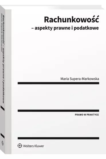 Rachunkowo��. Aspekty prawne i podatkowe - Maria Supera-Markowska