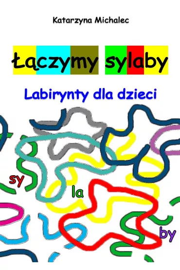 eBook czymy sylaby. Labirynty dla dzieci pdf - Katarzyna Michalec