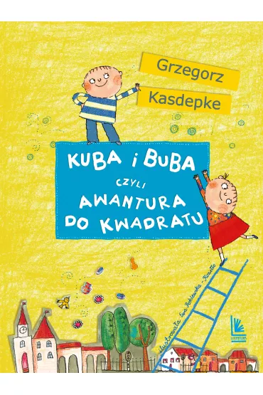 Kuba i Buba, czyli awantura do kwadratu - Grzegorz Kasdepke