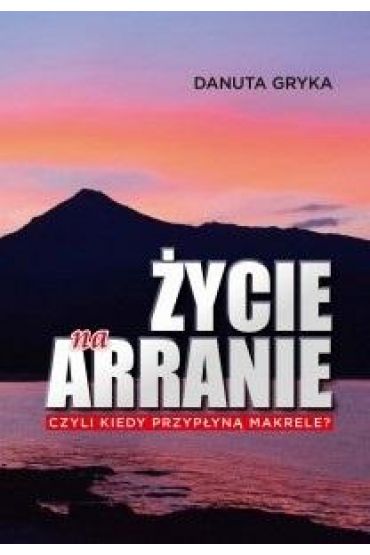 Życie na Arranie, czyli kiedy przypłyną makrele?