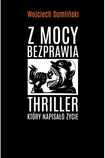 Pakiet Dziennikarz �ledczy: Czego nie powie masa o polskiej mafii, Niebezpieczne zwi�zki Bronis�awa Komorowskiego, Z mocy nadziei, Z mocy bezprawia - Wojciech Sumli�ski