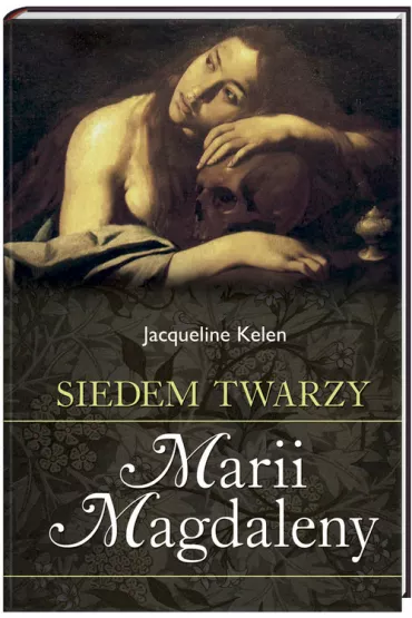 Siedem twarzy Marii Magdaleny - Jacqueline Kelen